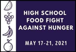 high school food fight against hunger may 17-21 contact your school for more info