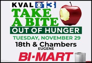 KVAL 13 Take a bite out of hunger TUESDAY, NOVEMBER 29 18th & Chambers EUGENE Bimart