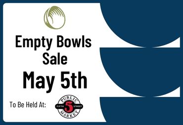 empty bowls sale may 5th to be held at: 5th Street Public Market