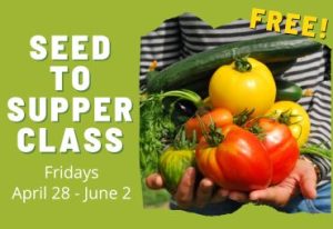 Seed to Supper Class - Fridays