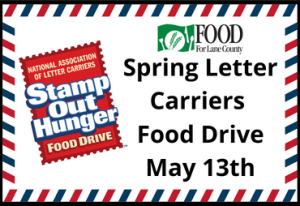 FOOD For Lane County Spring Letter Carriers Food Drive May 13th Stamp Out Hunger Food Drive