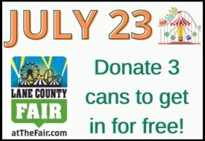 july 23 donate 3 cans get in for free! lane county fair atthefair.com