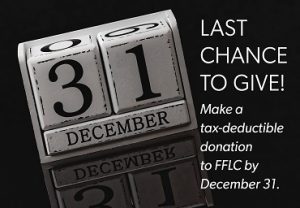 last chance to give! make a tax-deductible donation to FFLC by December 31.