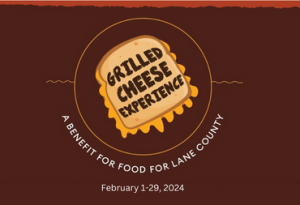 grilled cheese experience a benefit for FOOD For Lane County February 1-29, 2024