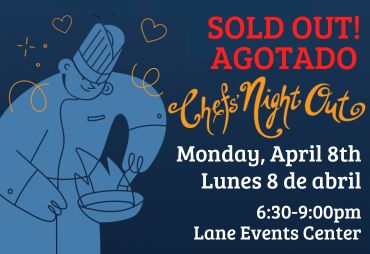 chefs' night out monday, april 8, 2024 6:30 to 9:00 pm Lane Events Center Tickets on Sale Now!